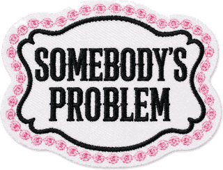 Sticker Somebody's Problem Chic HEY, VALLEY!
